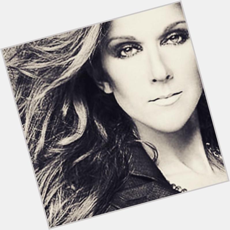 Happy Birthday to the glorious canadian voice, Celine Dion.     