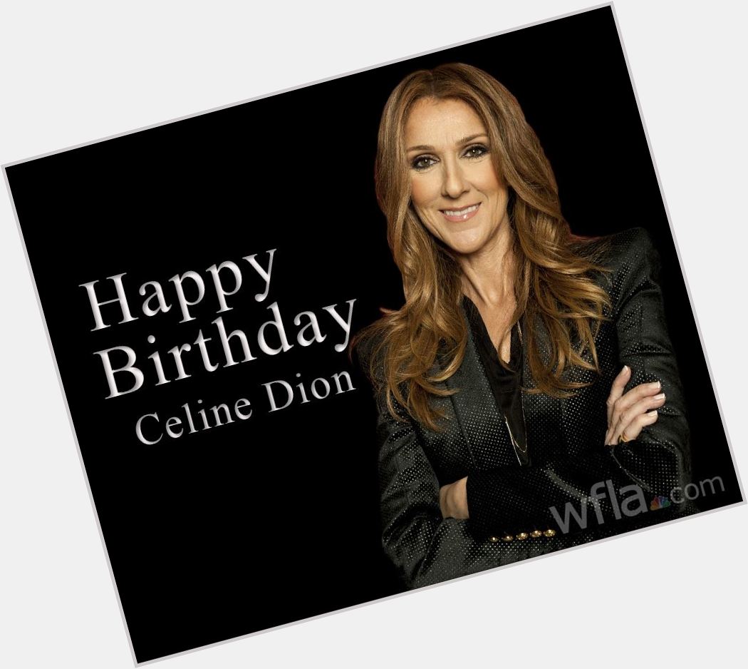 Join us in wishing a happy 53rd birthday to singer Celine Dion!  