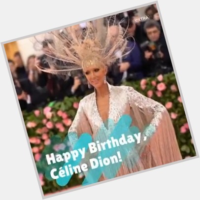 Happy birthday, Céline Dion!  