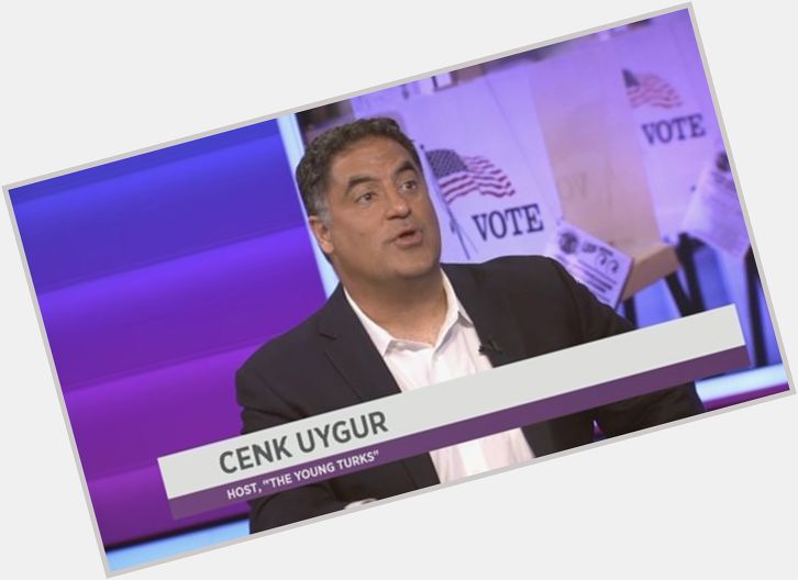 March 21:Happy 52nd birthday to political commentator,Cenk Uygur (creator of The \"Young Turks\") 