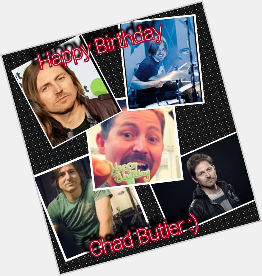 Happy Birthday Chad Butler :) 