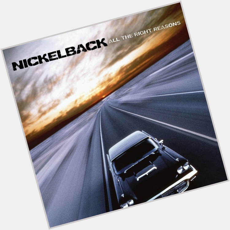  Photograph
from All The Right Reasons
by Nickelback

Happy Birthday, Chad Kroeger            