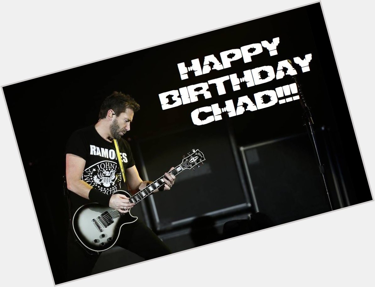 Happy Birthday to the one and only Chad Kroeger! 