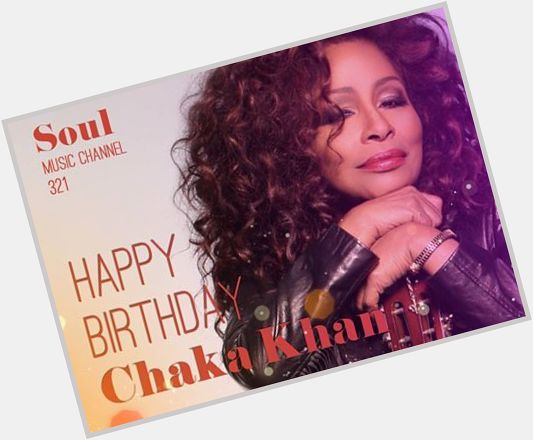 Happy Birthday to the Queen of Funk Chaka Khan  