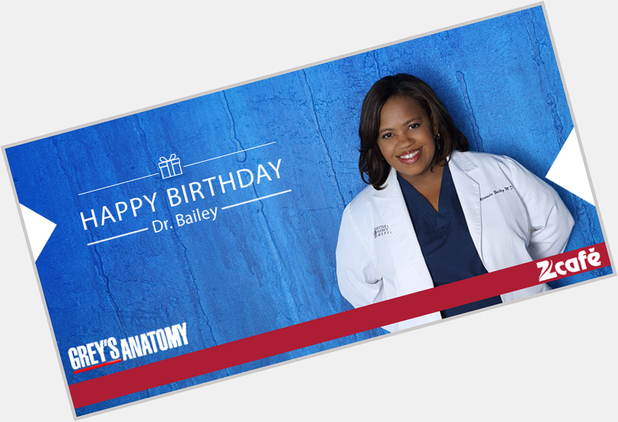 Happy Birthday to the sensational Chandra Wilson a.ka Dr. Miranda Bailey. 