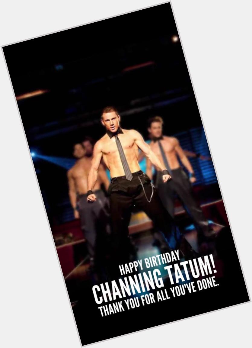 Happy birthday Channing Tatum    
