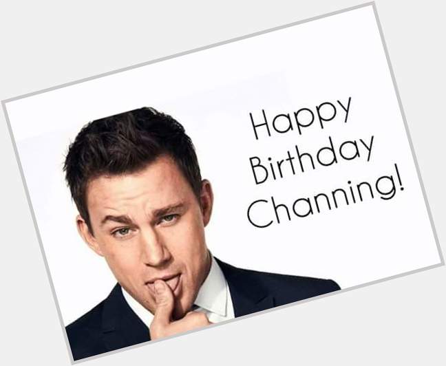 Happy birthday Channing Tatum! 