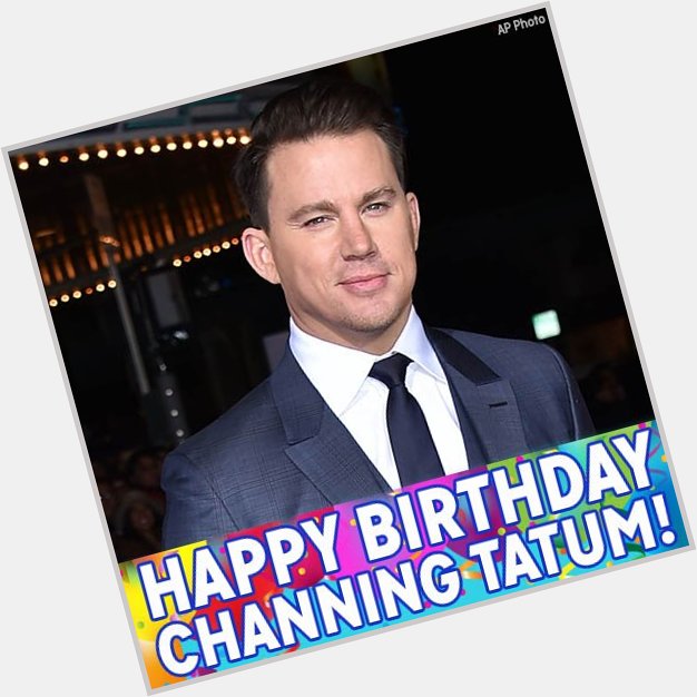 Happy birthday, Magic Mike and 21 Jump Street star Channing Tatum! 