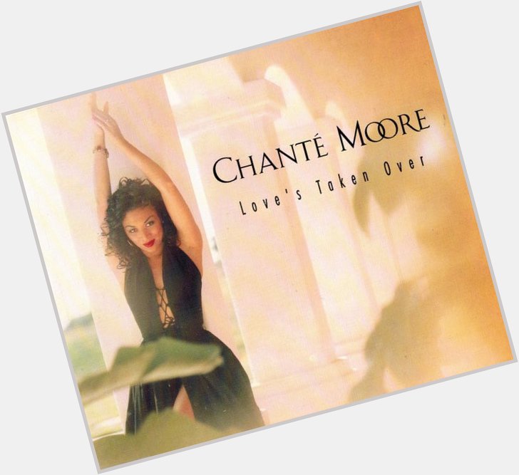 Happy Birthday to Chanté Moore! 

Track on Chanté Moore s debut album came in so smooth. 