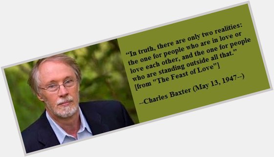 Happy birthday, Charles Baxter! 