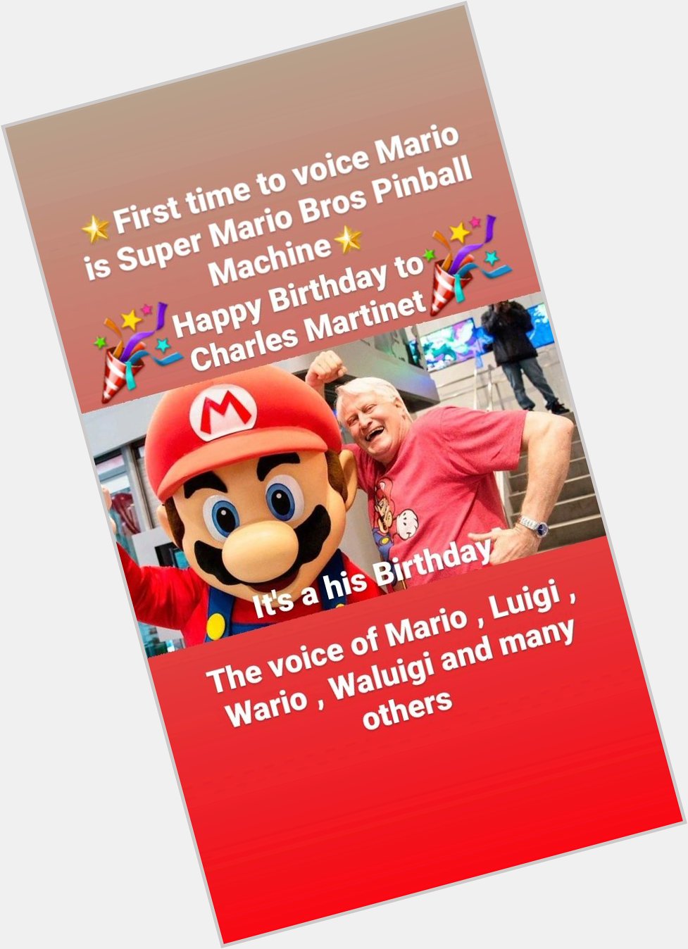    Happy Birthday to Charles Martinet   The voice of Mario , Luigi , Wario , Waluigi and many others 