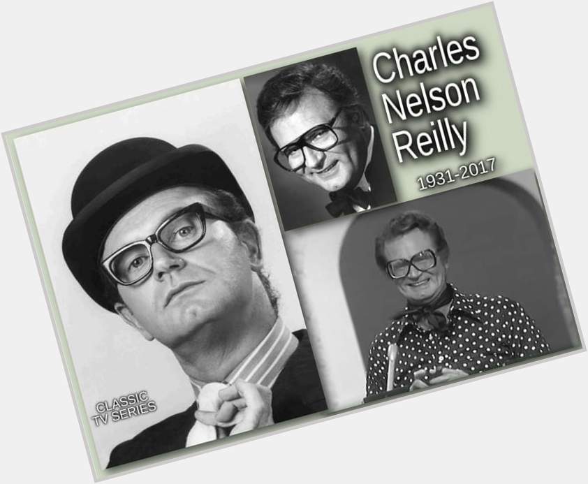 Happy Birthday to the late great entertainer Charles Nelson Reilly. 