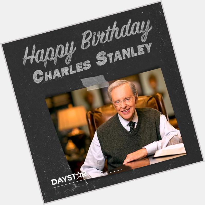 Happy Birthday Charles Stanley of We wish you a wonderful day of laughter, peace, and joy! 
