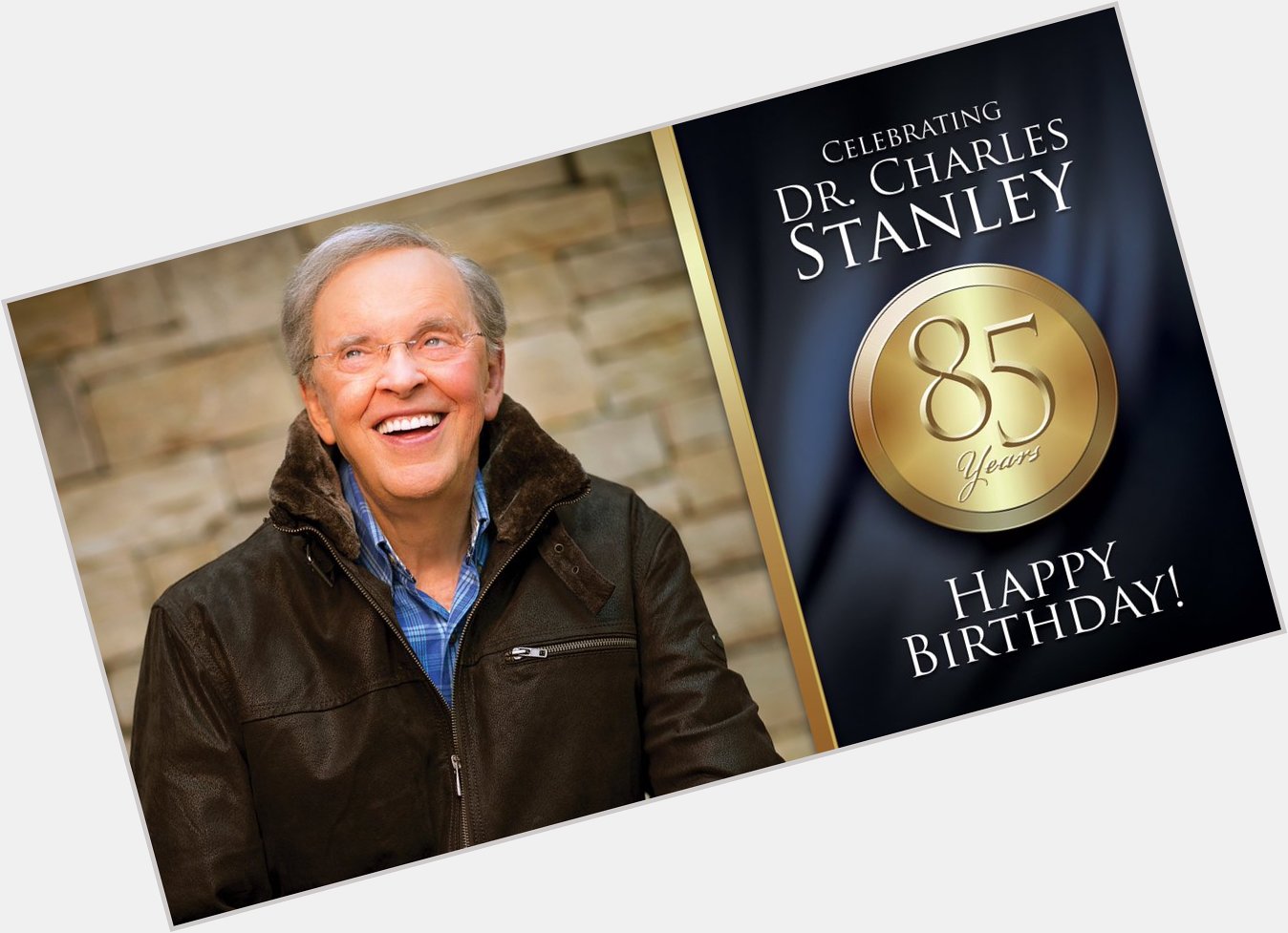 Celebrating 85 years of life! Please join us in wishing our pastor, Dr. Charles Stanley, a Happy Birthday!! 