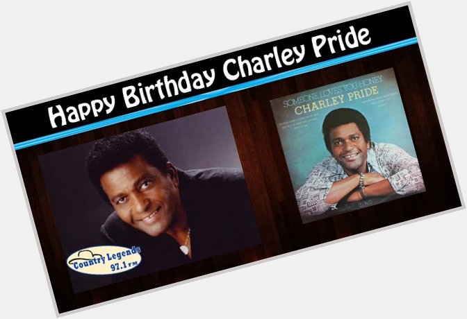 Happy Birthday To Charley Pride Who Was Born On This Day In 1938! 