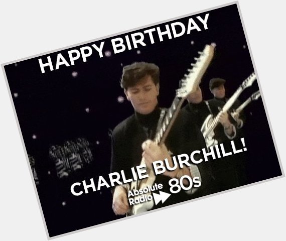  Happy Birthday Charlie Burchill of Alive & Kicking! 