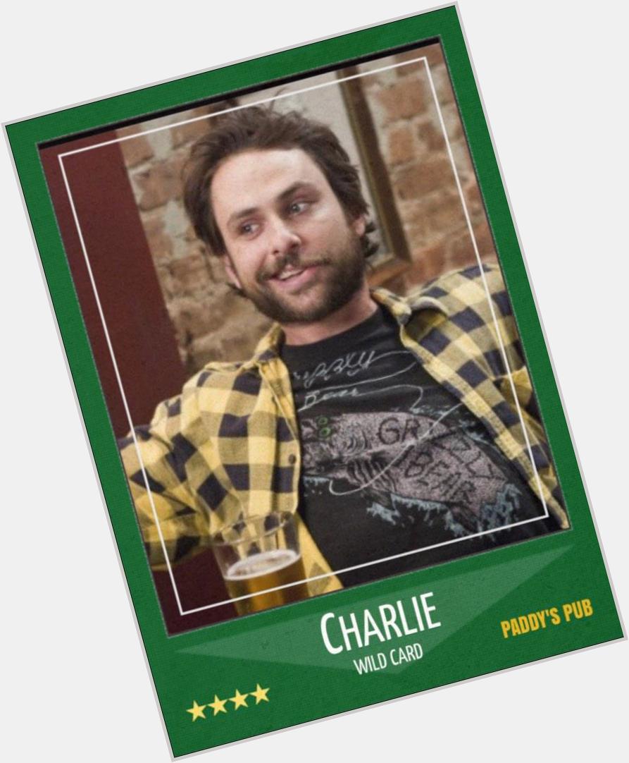 Happy 39th birthday to Charlie Day.   