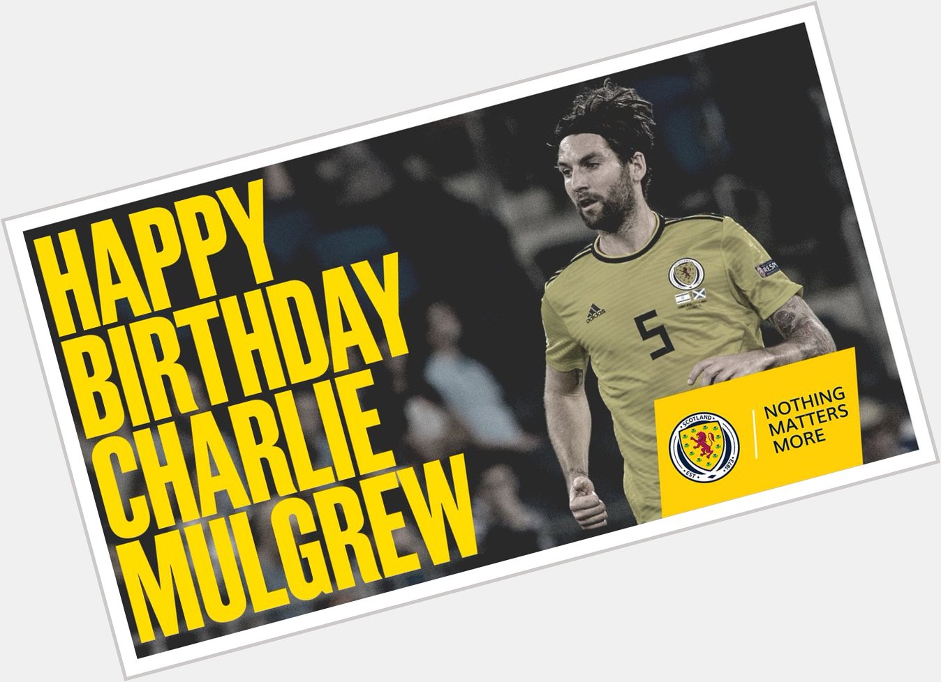  | Happy Birthday to Scotland defender Have a good one, Charlie. 