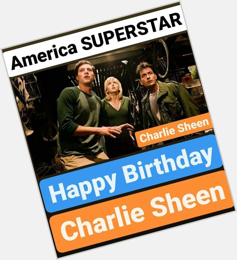 Happy Birthday USA SUPERSTAR 
Charlie Sheen    