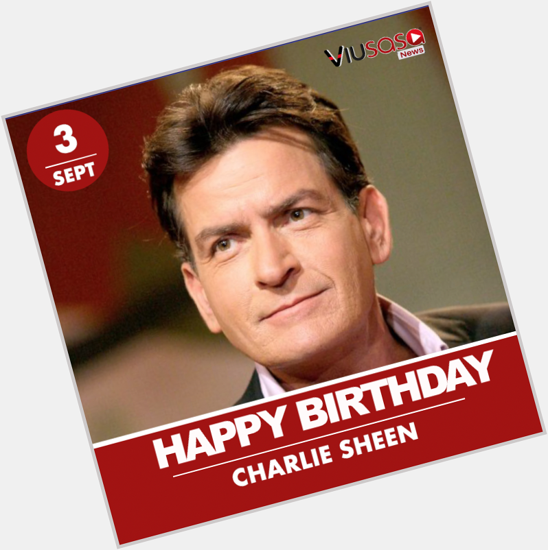 Happy birthday Charlie Sheen 

 