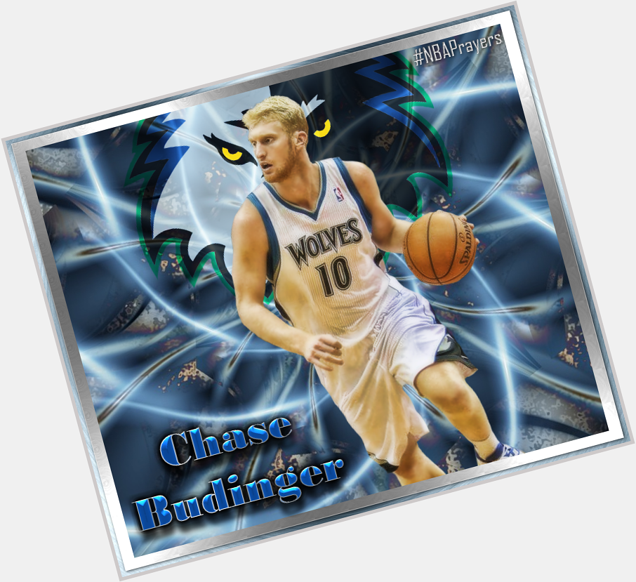 Pray for Chase Budinger ( ): Hoping your birthday is happy and blessed  