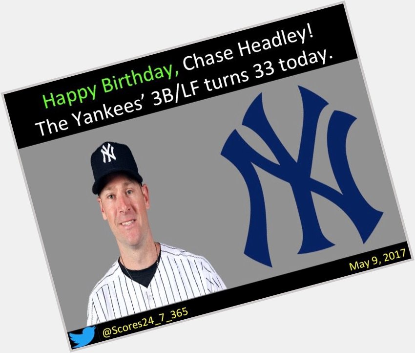  happy birthday Chase Headley! 