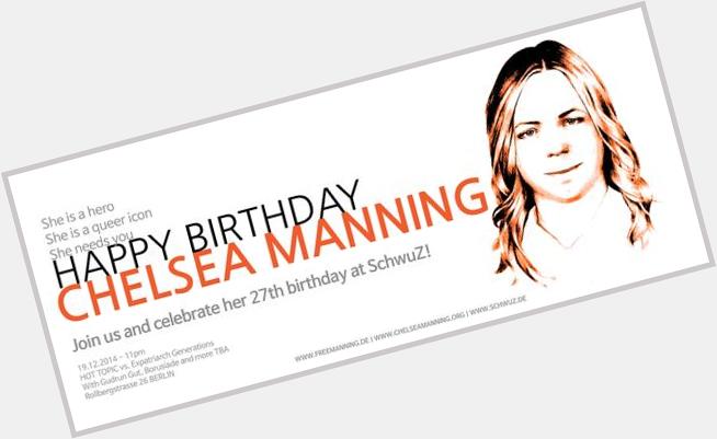   Happy to celebrate Chelsea Mannings birthday with you  