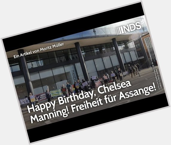  Birthday, Chelsea Manning! Freiheit für Assange! | Moritz Müller | NDS | 22.12.2020  