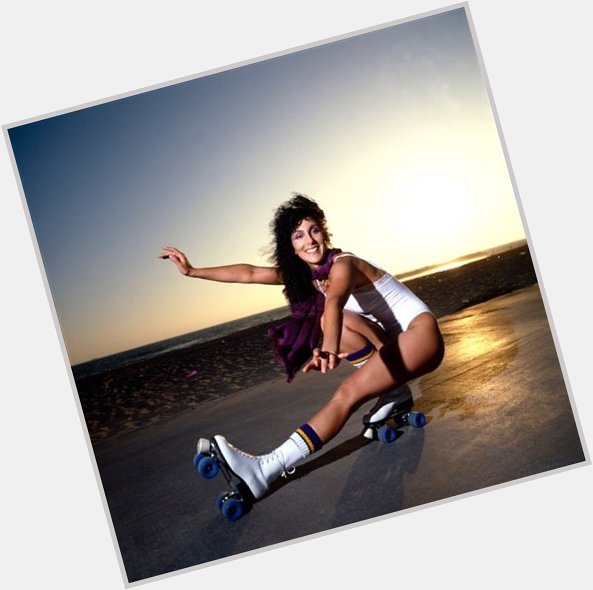 Happy birthday Here s Cher on roller skates! 