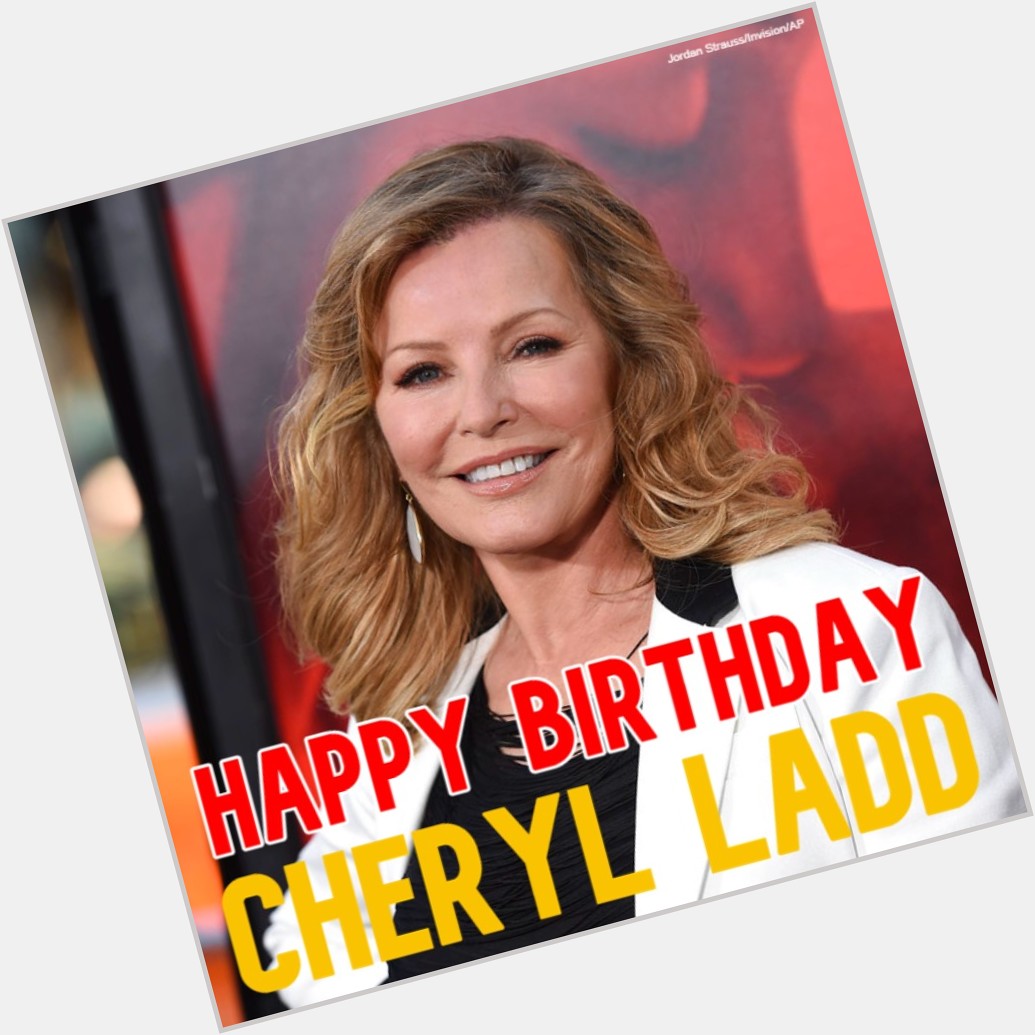  HAPPY BIRTHDAY! Actress Cheryl Ladd turns 7 2 today. 