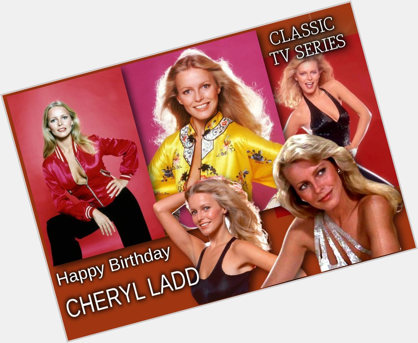 Happy 71st Birthday Cheryl Ladd. 