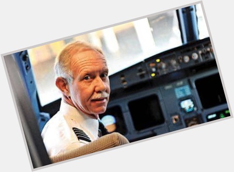 Happy 70th Birthday to the Former Captain, 
Chesley Sully Sullenberger;   
the hero on the Hudson River. 