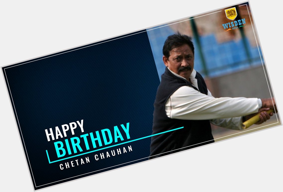 Happy Birthday to former Indian cricketer Chetan Chauhan! 