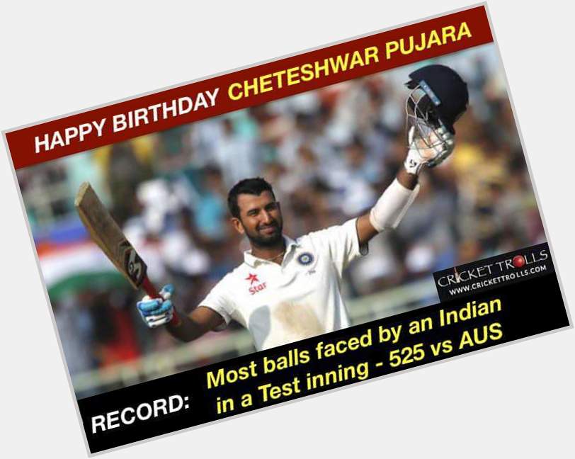 Happy Birthday Cheteshwar Pujara 
