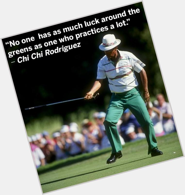 Happy 79th Birthday to the legendary Chi-Chi Rodriguez! 