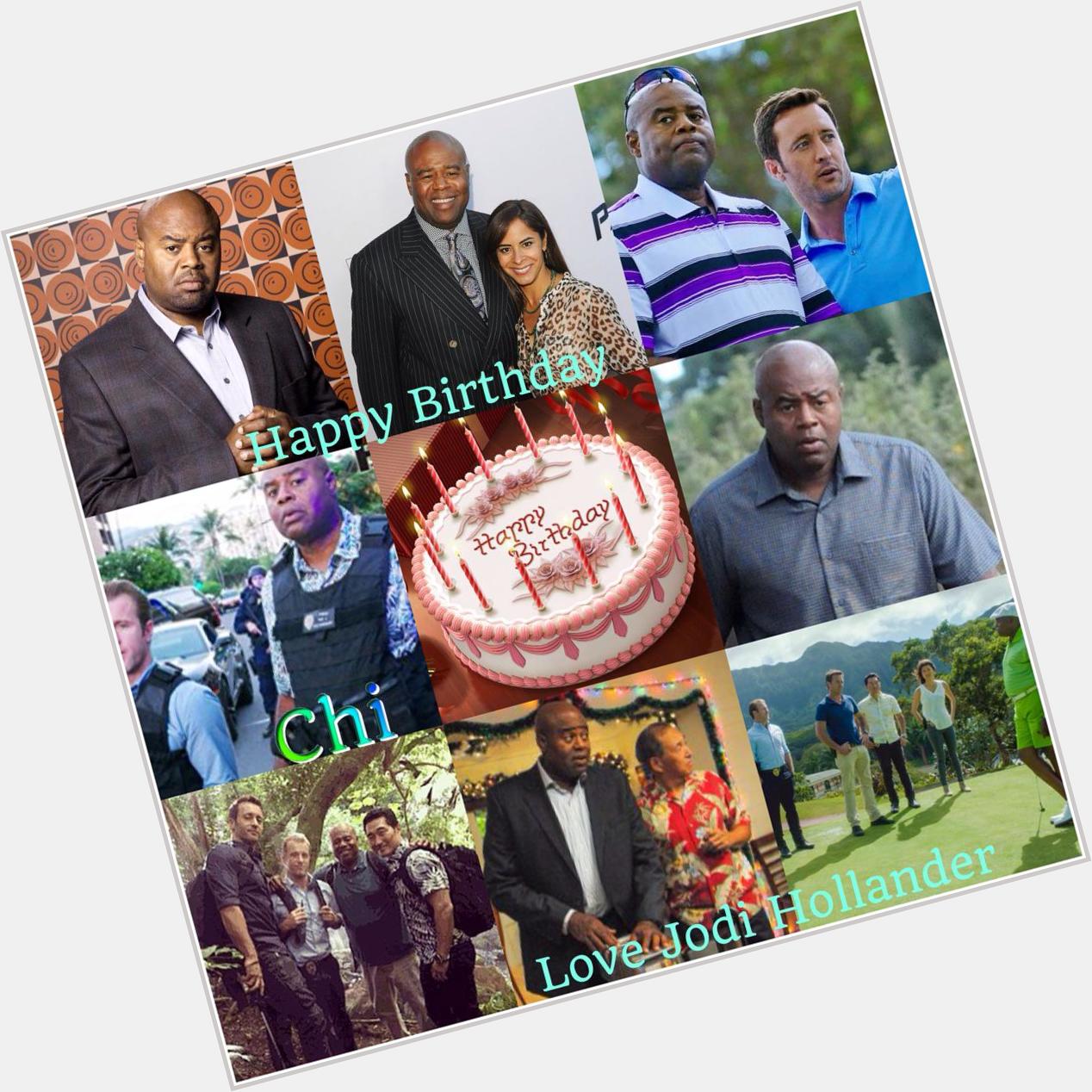  I want to wish Chi McBride a very Happy Birthday and a fabulous day. 
