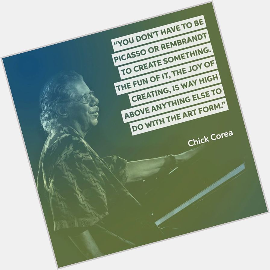  Happy birthday to jazz pianist/electric keyboardist and composer, Chick Corea. 