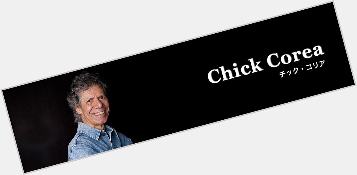 Happy Birthday Chick Corea
1941 6 12                   77 