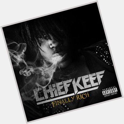 Chief keef dropped finally rich at 17 and im still setting up bots    happy birthday to a legend 