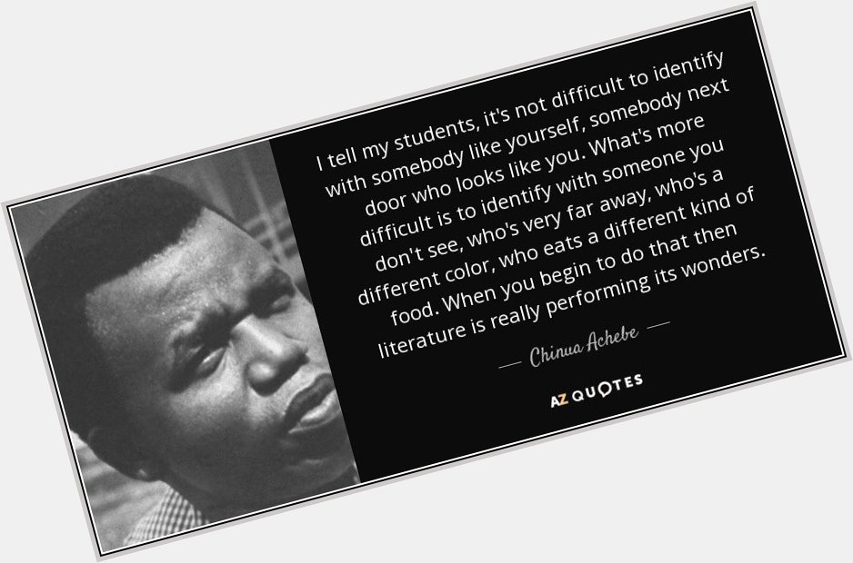 Happy Birthday to Chinua Achebe whose books changed people and their perceptions. 