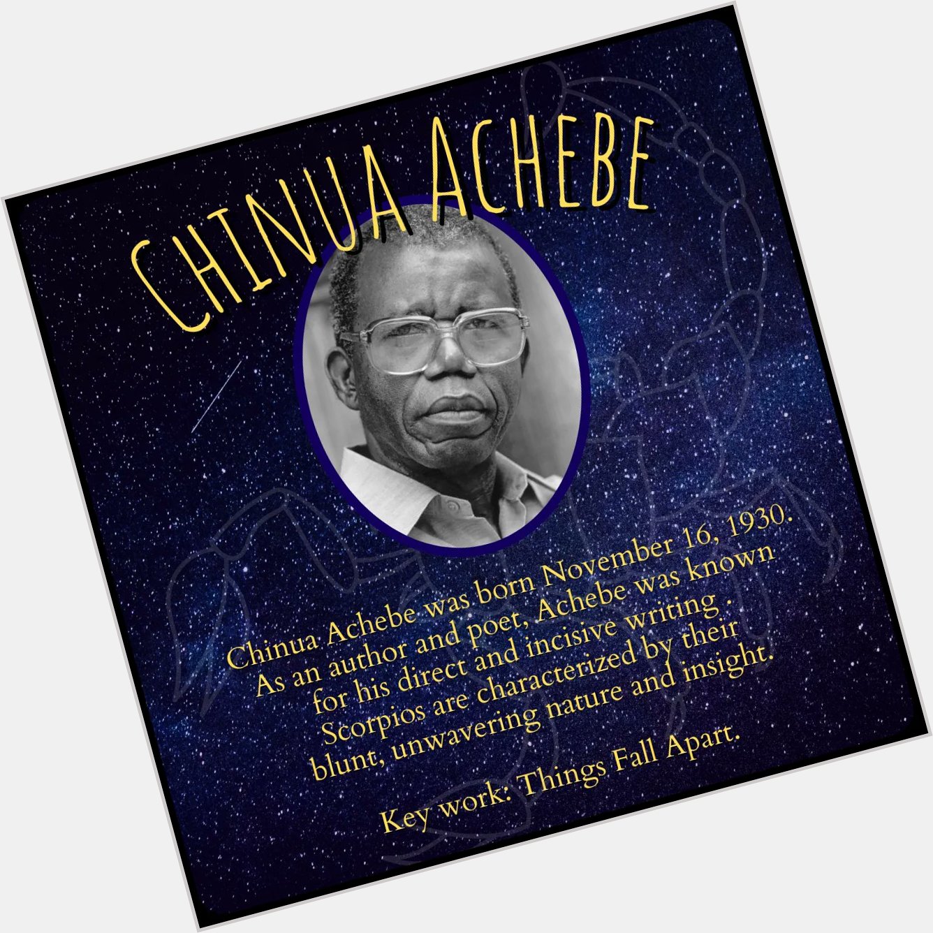 Happy birthday to Scorpio author, Chinua Achebe! 