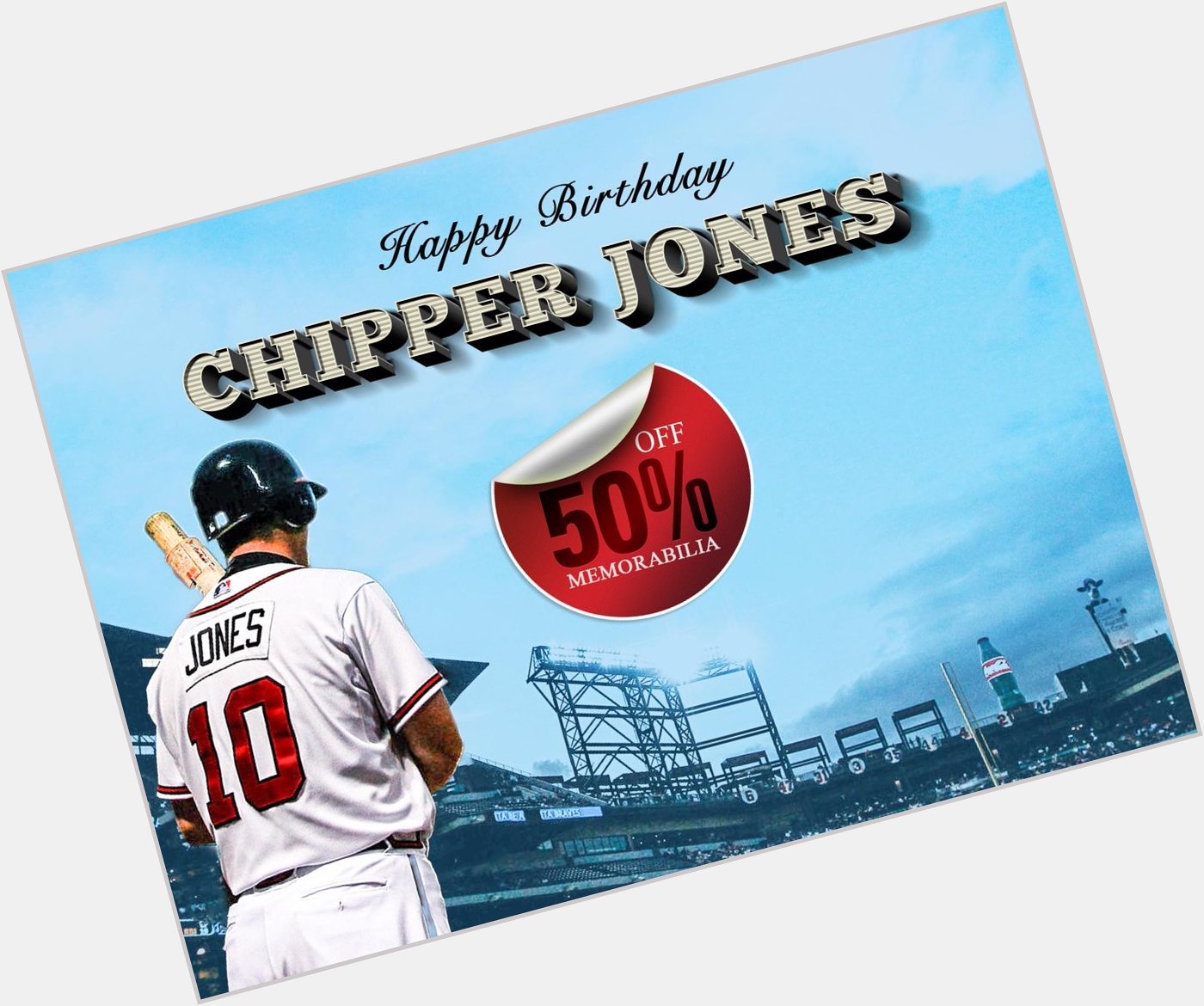 Happy Birthday to Chipper Jones! Take 50% off all Chipper Jones Memorabilia! 
