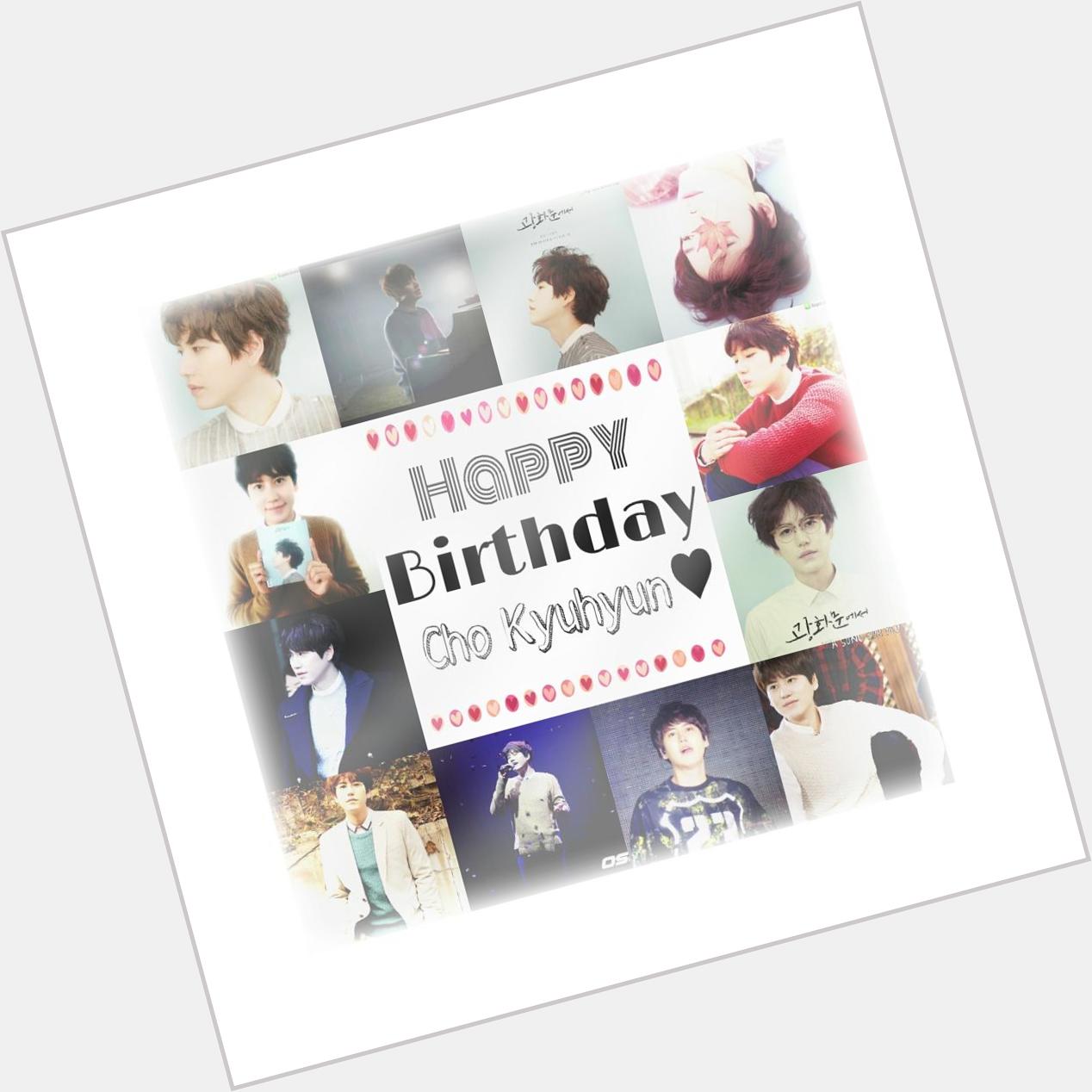  Happy birthday CHO KYUHYUN to 28 years that a single and a career with SUPER JUNIOR more successful !!!!!   