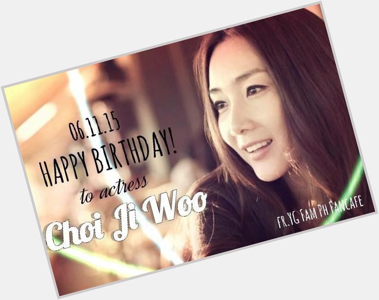 [GREETING] Although we were a day late, allow us to greet you a HAPPY HAPPY BIRTHDAY Choi Ji Woo, our ageless beauty! 