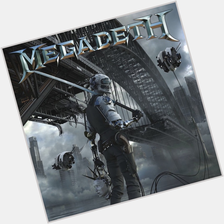  The Threat Is Real
from Dystopia
by Megadeth

Happy Birthday, Chris Adler                  