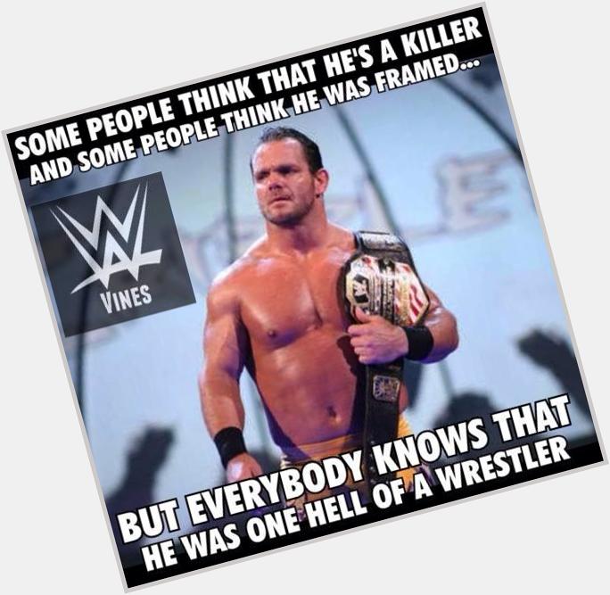 Although it\s controversial, happy birthday to the late Chris Benoit 