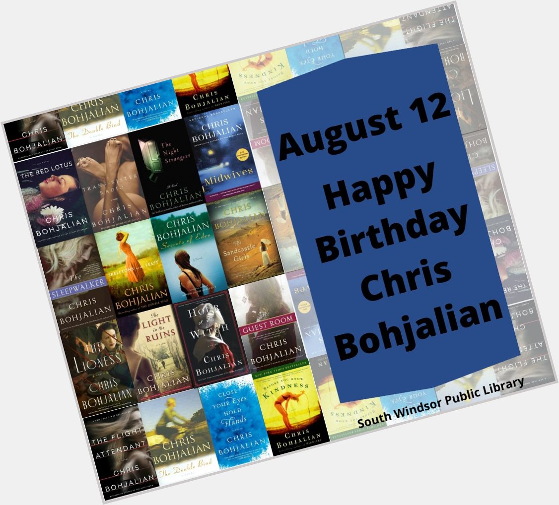 August 12: Happy Birthday Chris Bohjalian!     