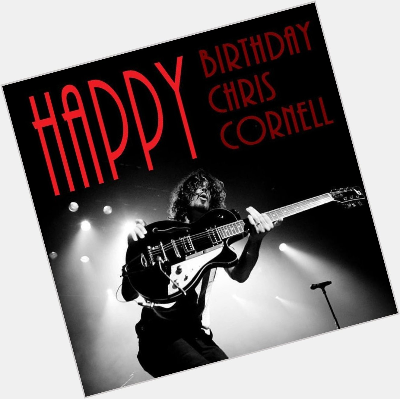 Happy Birthday Chris Cornell. Hope everything is better where you are 