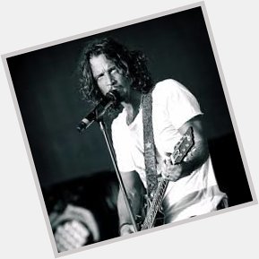 Happy Birthday, Chris Cornell. 