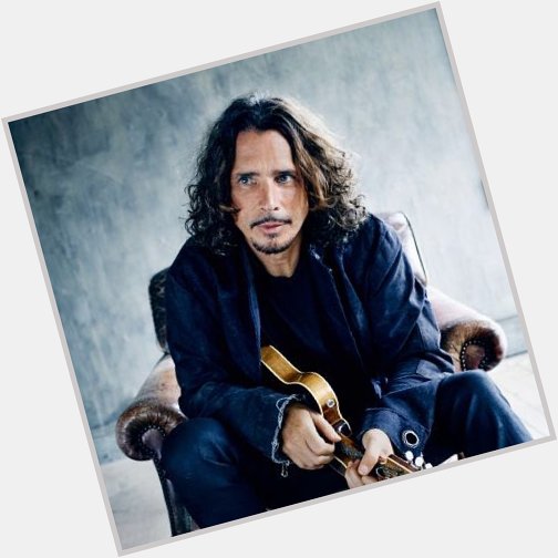 Happy Birthday Chris Cornell.
 would have been 54 today. 
there s some party in heaven. 